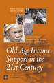 Old-Age Income Support in the 21st Century: World Bank's Perspective on Pension Systems and Reform