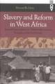 Slavery and Reform in West Africa: Toward Emancipation in Nineteenth-Century Senegal and the Gold Coast