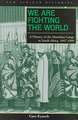 We Are Fighting the World: A History of the Marashea Gangs in South Africa, 1947–1999