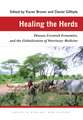 Healing the Herds: Disease, Livestock Economies, and the Globalization of Veterinary Medicine