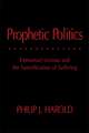 Prophetic Politics: Emmanuel Levinas and the Sanctification of Suffering