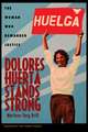 Dolores Huerta Stands Strong: The Woman Who Demanded Justice