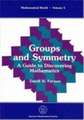 Groups and Symmetry: A Guide to Discovering Mathematics