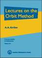 Lectures on the Orbit Method