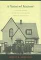 A Nation of Realtors® – A Cultural History of the Twentieth–Century American Middle Class