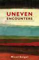 Uneven Encounters – Making Race and Nation in Brazil and the United States