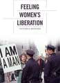 Feeling Women`s Liberation