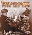 Toys and Games Then and Now