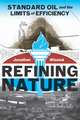 Refining Nature: Standard Oil and the limits of Efficiency