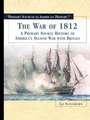 The War of 1812: A Primary Source History of America's Second War with Britain