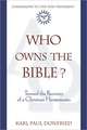 Who Owns the Bible?: Toward the Recovery of a Christian Hermeneutic