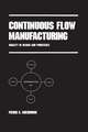 Continuous Flow Manufacturing: Quality in Design and Processes