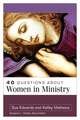 40 Questions About Women in Ministry