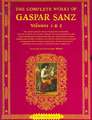 The Complete Works of Gaspar Sanz - Volumes 1 & 2 (2 Books with Online Audio) [With 2 CDs]