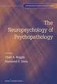 The Neuropsychology of Psychopathology