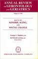 Annual Review of Gerontology and Geriatrics, Volume 13, 1993: Focus on Kinship, Aging, and Social Change