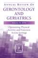 Annual Review of Gerontology and Geriatrics, Volume 36, 2016