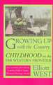 Growing Up with the Country: Childhood on the Far Western Frontier