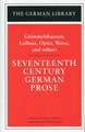 Seventeenth Century German Prose: Grimmelshausen, Leibniz, Opitz, Weise, and others