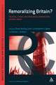 Remoralizing Britain?: Political, Ethical and Theological Perspectives on New Labour