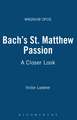 Bach's St. Matthew Passion: A Closer Look