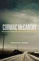 Cormac McCarthy: All the Pretty Horses, No Country for Old Men, The Road