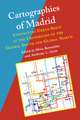 CARTOGRAPHIES OF MADRID