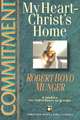 Commitment: My Heart--Christ's Home