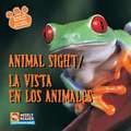 Animal Sight/La Vista En Los Animales