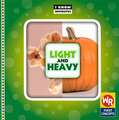 Light and Heavy