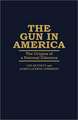 The Gun in America: The Origins of a National Dilemma