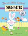 Have a Silly Easter!: Mad Libs Activity Book [With 140 Fill in the Blanks]