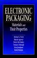 Electronic Packaging Materials and Their Properties