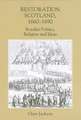 Restoration Scotland, 1660–1690 – Royalist Politics, Religion and Ideas