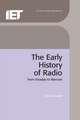 The Early History of Radio