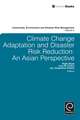 Climate Change Adaptation and Disaster Risk Redu – An Asian Perspective