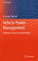 Vehicle Power Management: Modeling, Control and Optimization