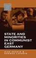 State and Minorities in Communist East Germany