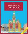 The Liverpool Art Book: The city through the eyes of its artists