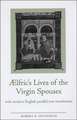 Aelfric's Lives of the Virgin Spouses: With Modern English Parallel-Text Translations