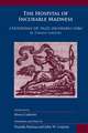 Hospital of Incurable Madness: L’hospedale de’ pazzi incurabili (1586) by Tomaso Garzoni