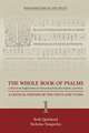 The Whole Book of Psalms Collected into English Metre by Thomas Sternhold, John Hopkins, and Others: A Critical Edition of the Texts and Tunes 1