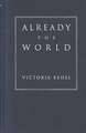 Already the World: Poems