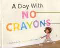 Day With No Crayons