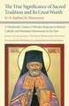 The True Significance of Sacred Tradition and It – A Nineteenth–Century Orthodox Response to Roman Catholic and Protestant Missionaries in the East