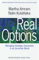 Real Options:: Managing Strategic Investment in an Uncertain World