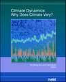 Climate Dynamics – Why Does Climate Vary?