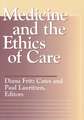 Medicine and the Ethics of Care