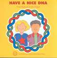 Have a Nice DNA: Genes, Genomes, and Society