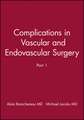 Complications in Vascular and Endovascular Surgery, Part I